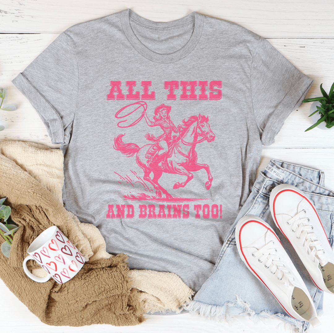 All This And Brains Too Tee