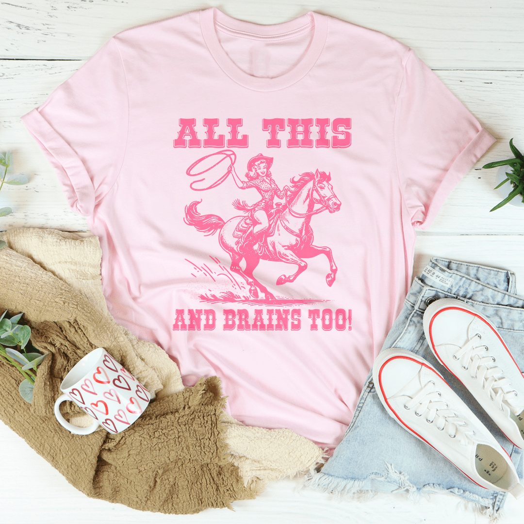 All This And Brains Too Tee
