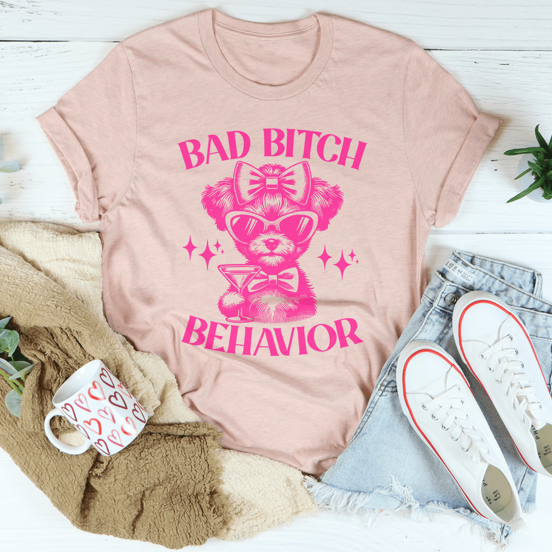 Bad B* Behavior Tee