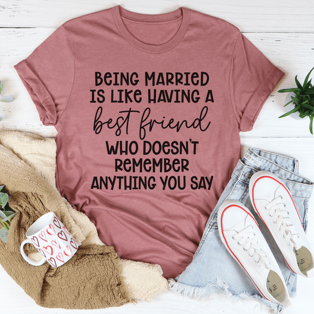 Being Married Is Like Tee