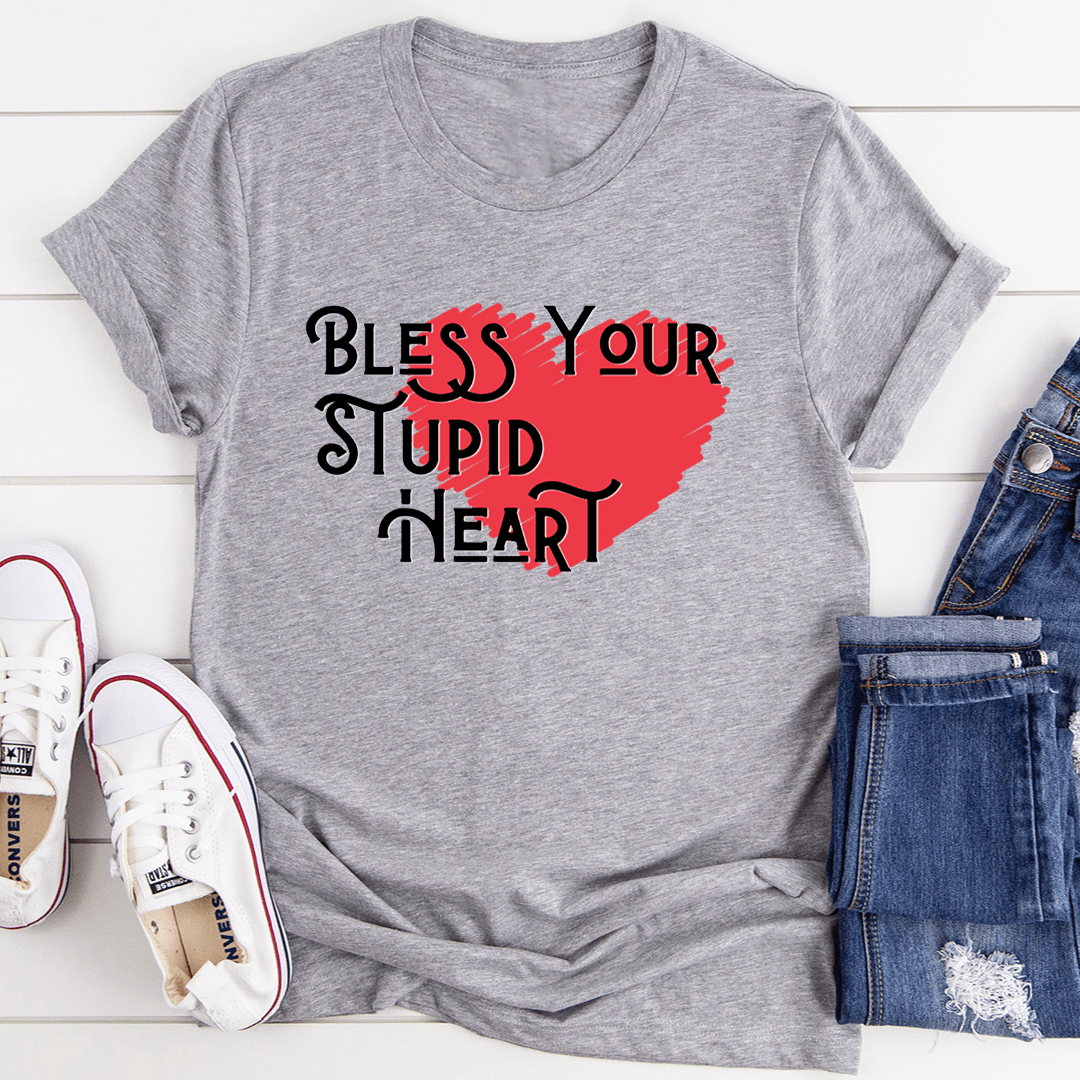 Bless Your Stupid Heart Tee