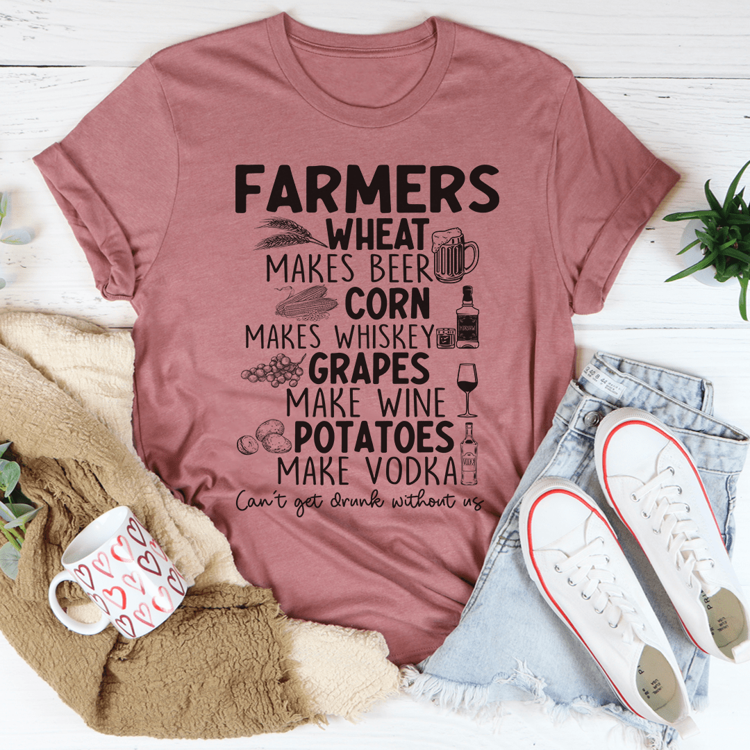Can't Get Drunk Without Farmers Tee