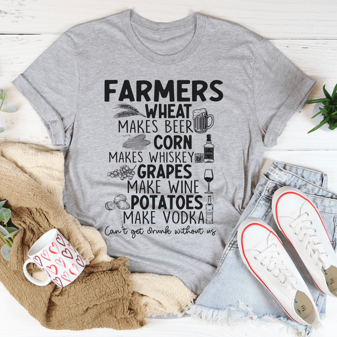 Can't Get Drunk Without Farmers Tee