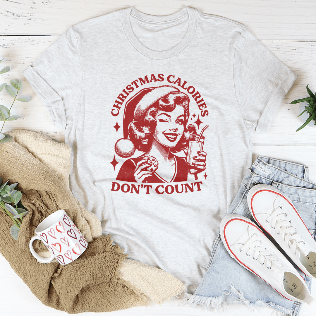 Christmas Calories Don't Count Tee