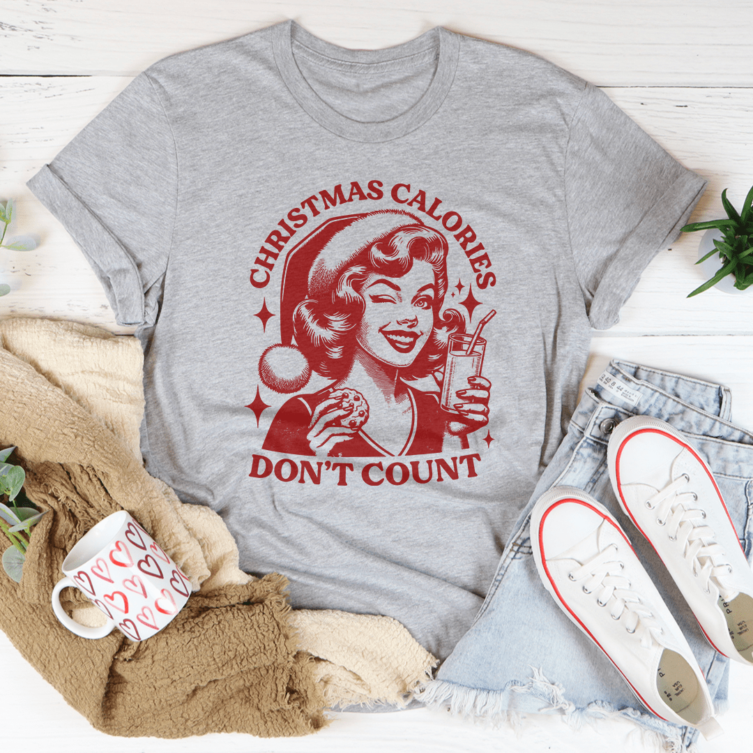 Christmas Calories Don't Count Tee