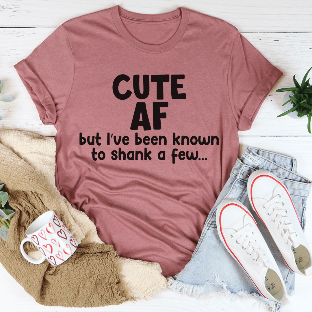 Cute AF Tee