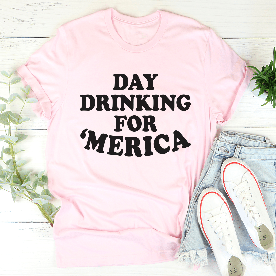 Day Drinking For Merica Tee