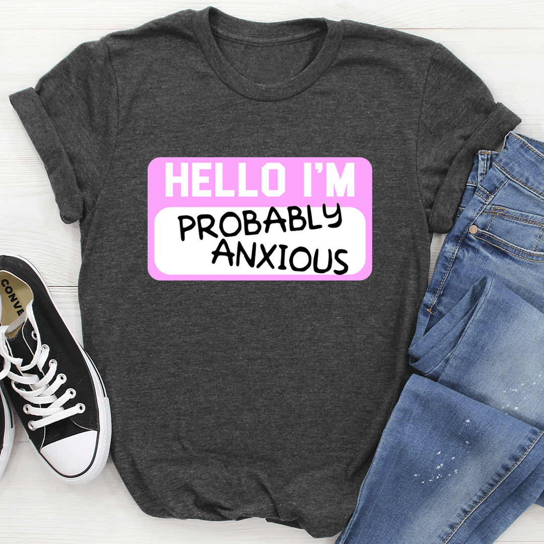 Hello I'm Anxious Tee