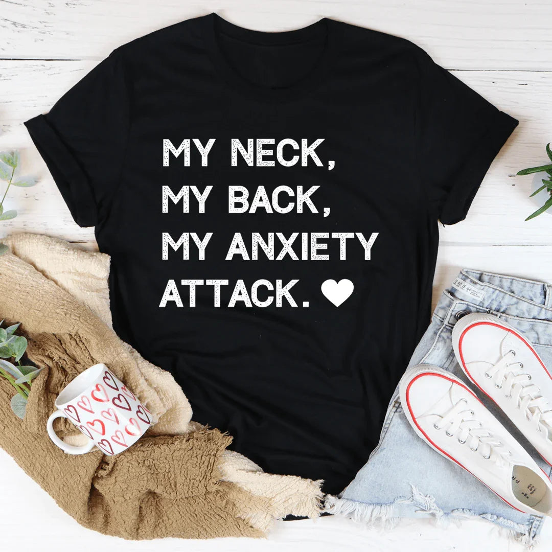 Relatable Anxiety Humor Casual T-Shirt – "My Neck, My Back, My Anxiety Attack"