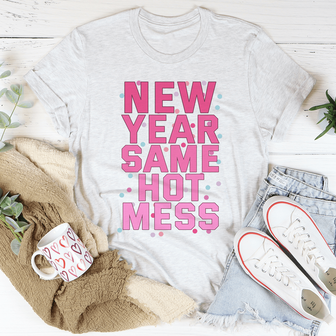 New Year Same Hot Mess Tee-0