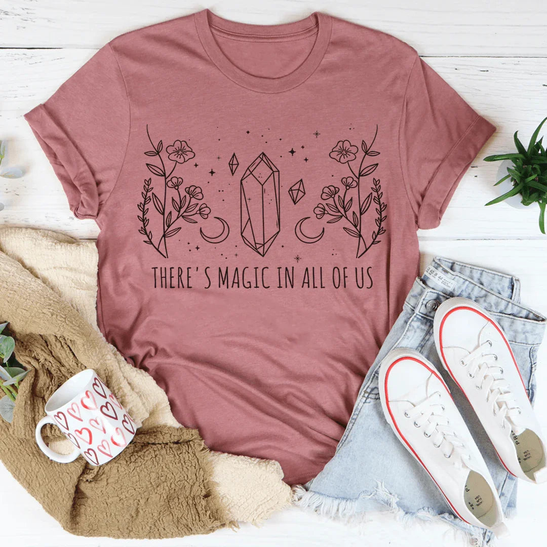 There's Magic In All Of Us Tee