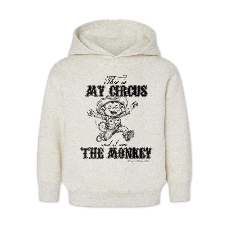 This Is My Circus And I Am The Monkey - Toddler Pullover Hoodie