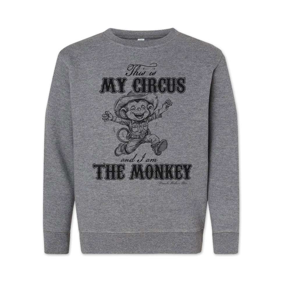 This Is My Circus And I Am The Monkey - Western Youth Sweatshirt