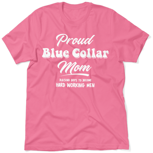 Proud Blue Collar Mom - T-Shirt