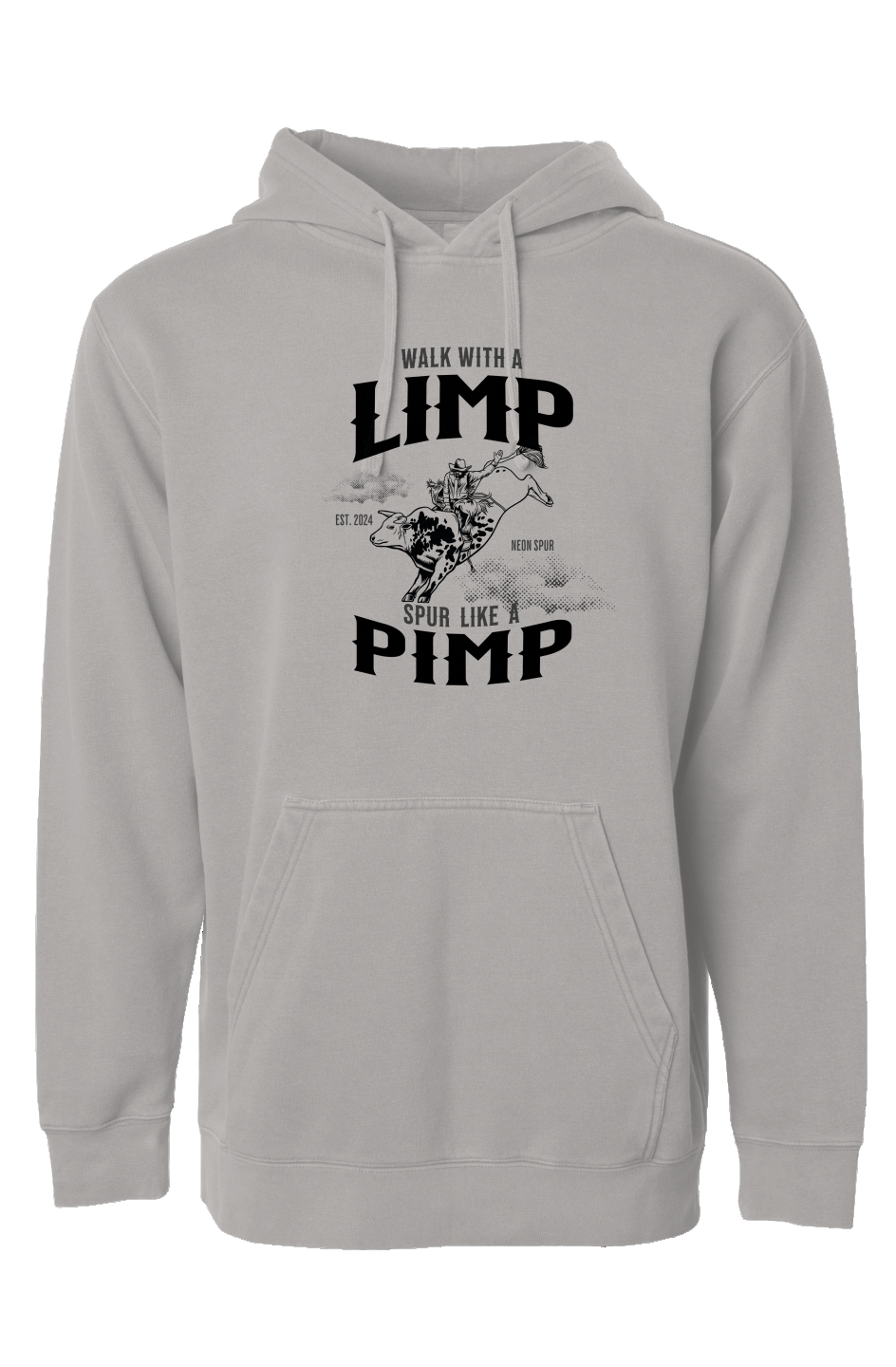 Walk With A Limp Spur Like A Pimp Pigment Dyed Hoodie