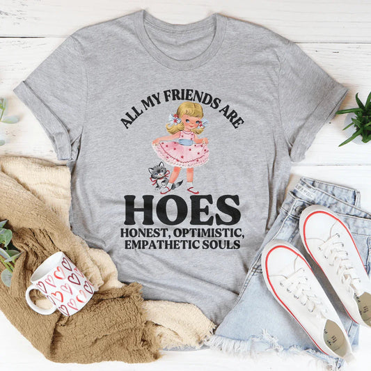 Best Friend Gift Crewneck Tee – "All My Friends Are HOES Honest Optimistic Empathetic Souls"