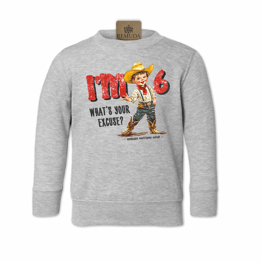 I'm 2, What's Your Excuse? - Toddler Western Sweatshirt (also comes in I'm 3, 4, 5, 6, 7)