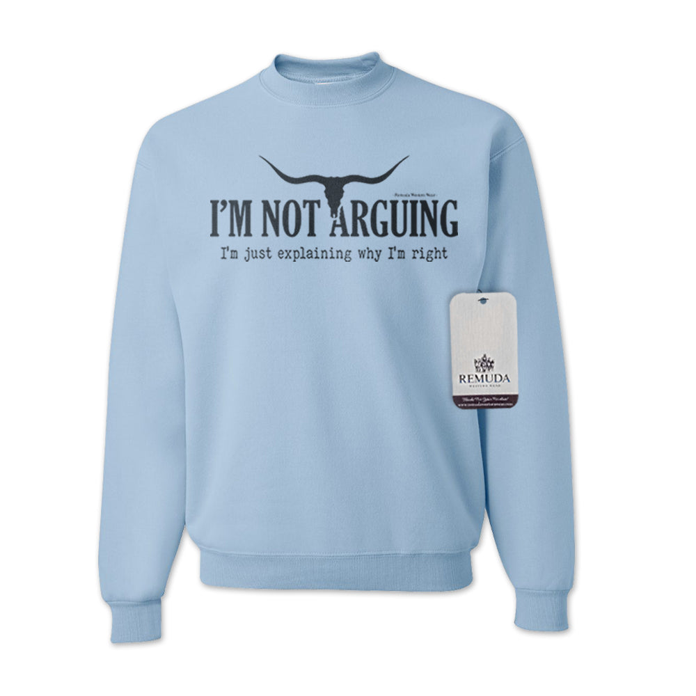 I'm Not Arguing, I'm Just Explaining Why I'm Right - Adult Unisex Western Sweatshirt