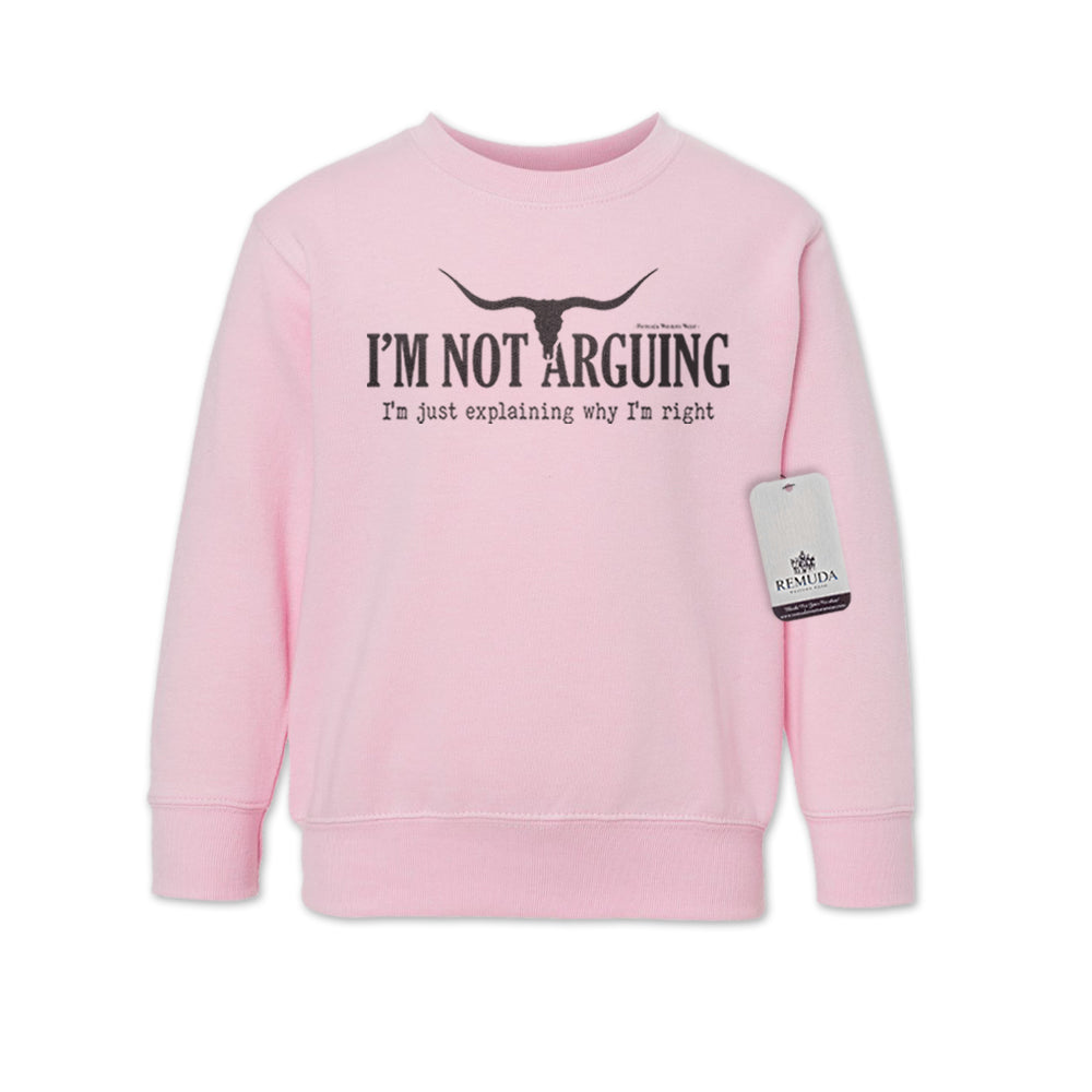 I'm Not Arguing, I'm Just Explaining Why I'm Right - Western Toddler Sweatshirt