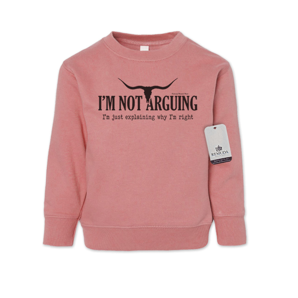 I'm Not Arguing, I'm Just Explaining Why I'm Right - Western Toddler Sweatshirt