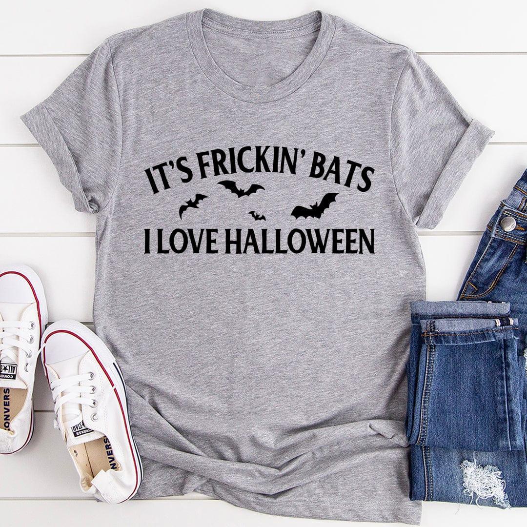 It's Frickin' Bats I Love Halloween – Funny Halloween Graphic Tee