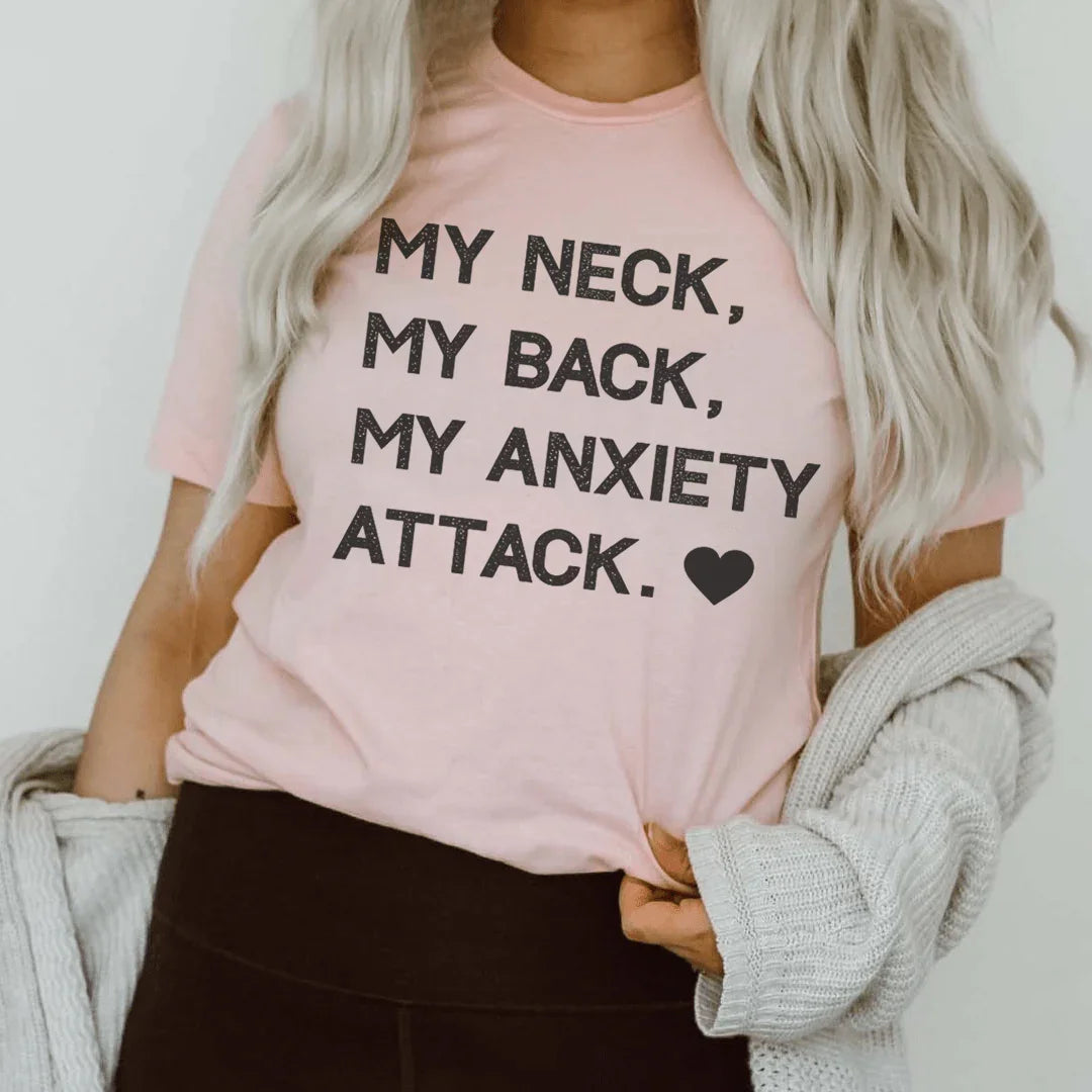 My Neck My Back My Anxiety Attack Tee