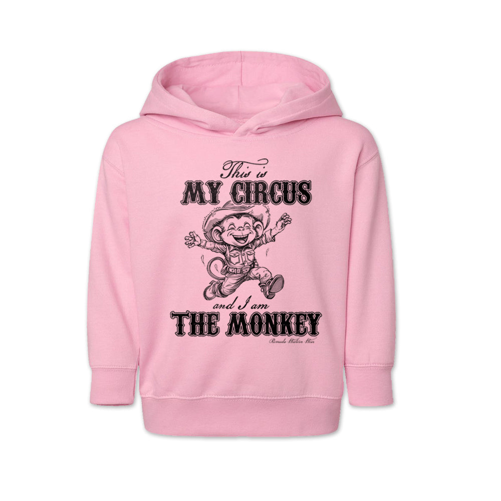 This Is My Circus And I Am The Monkey - Toddler Pullover Hoodie