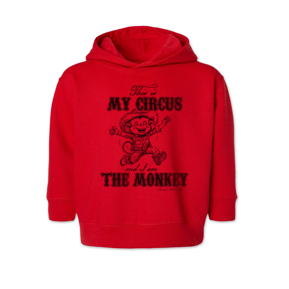 This Is My Circus And I Am The Monkey - Toddler Pullover Hoodie