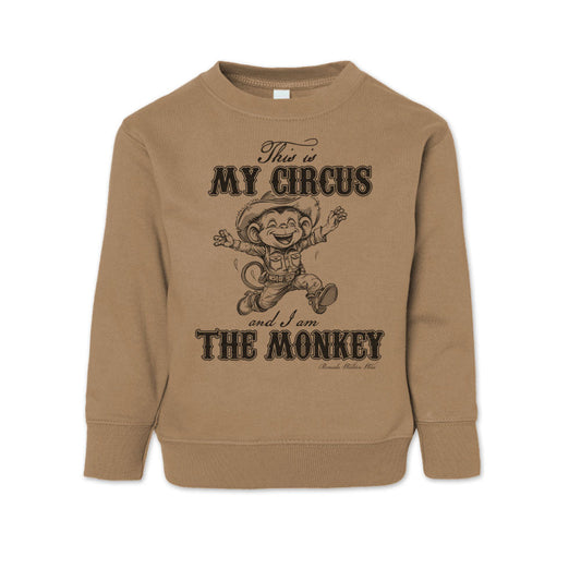 THIS IS MY CIRCUS, AND I AM THE MONKEY Western Toddler Sweatshirt