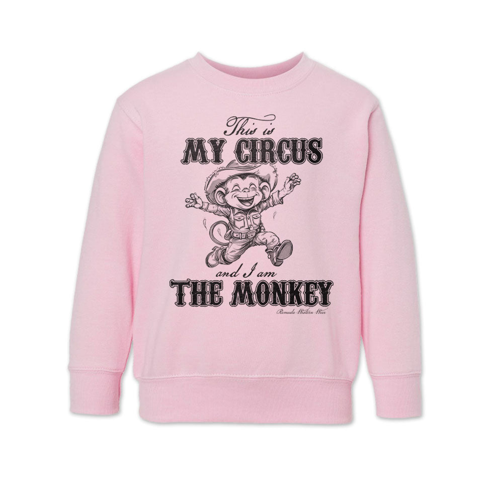 THIS IS MY CIRCUS, AND I AM THE MONKEY Western Toddler Sweatshirt