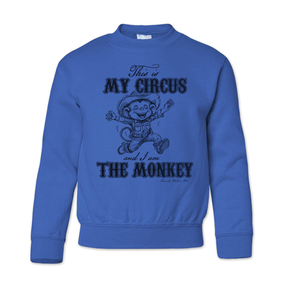 This Is My Circus And I Am The Monkey - Western Youth Sweatshirt