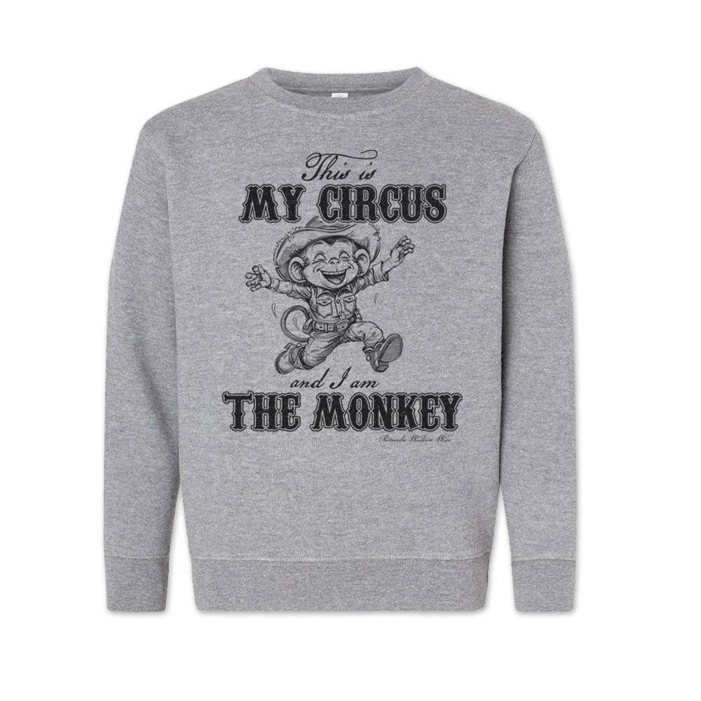 This Is My Circus And I Am The Monkey - Western Youth Sweatshirt