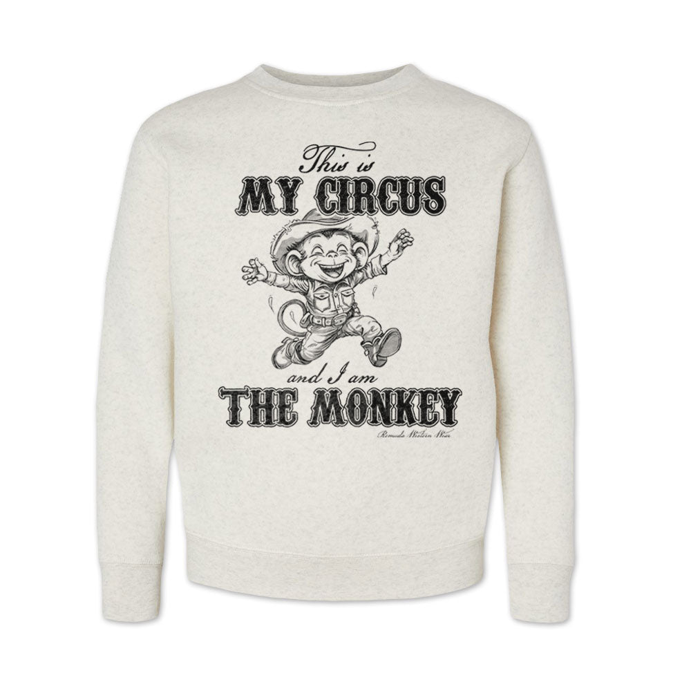 This Is My Circus And I Am The Monkey - Western Youth Sweatshirt