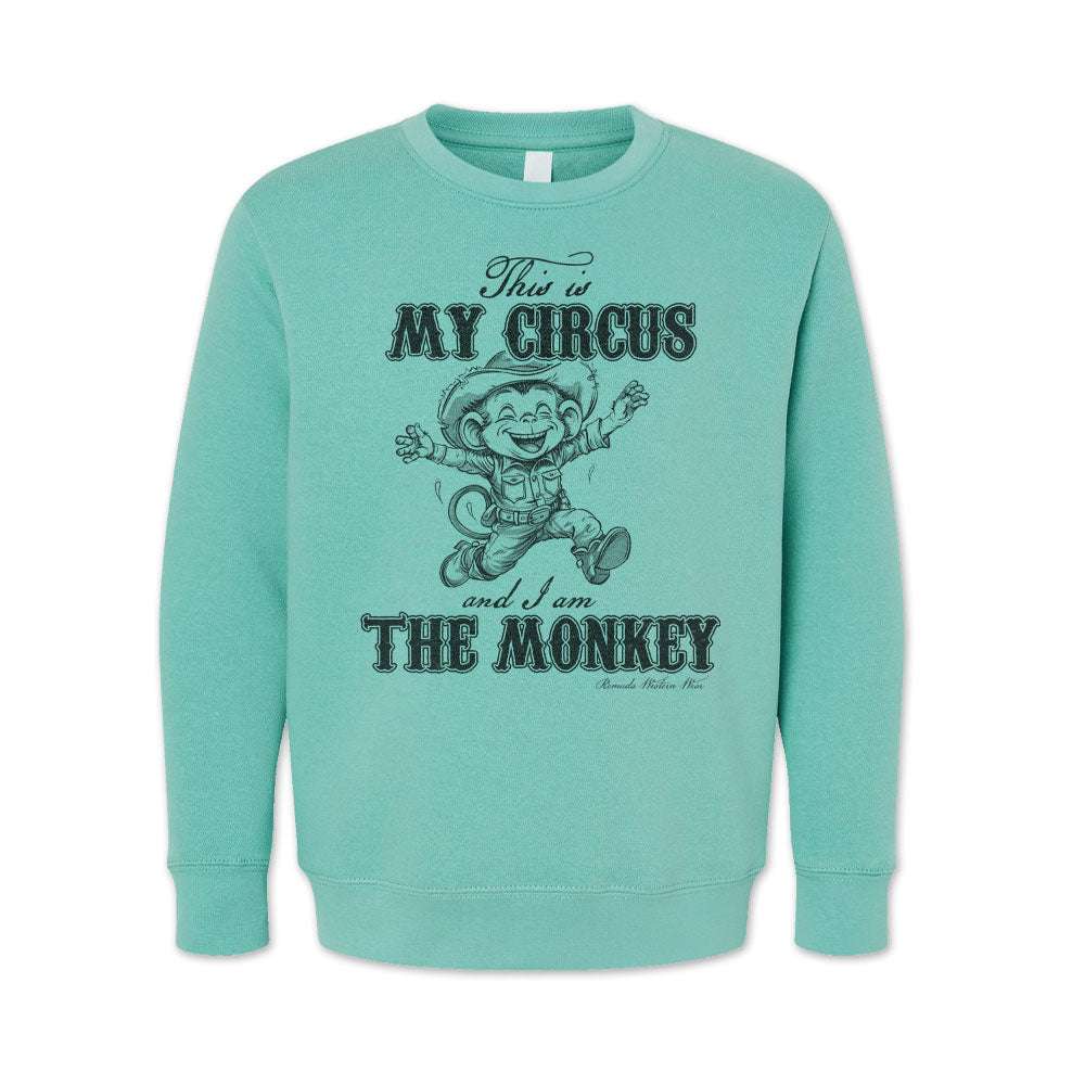 This Is My Circus And I Am The Monkey - Western Youth Sweatshirt